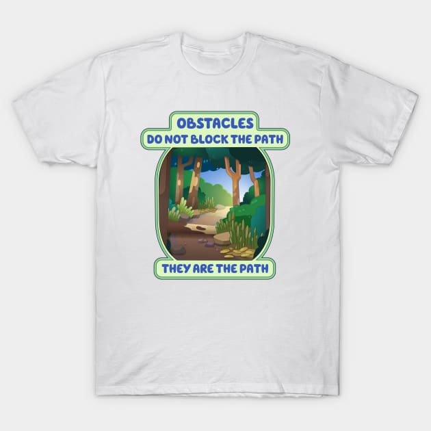 Obstacles T-Shirt by Padzilla Designs